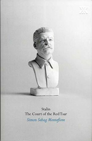 Stalin - The Court of the Red Tsar by Simon Sebag Montefiore