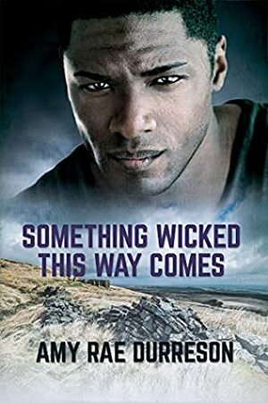 Something Wicked This Way Comes by Amy Rae Durreson