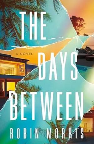 The Days Between by Robin Morris