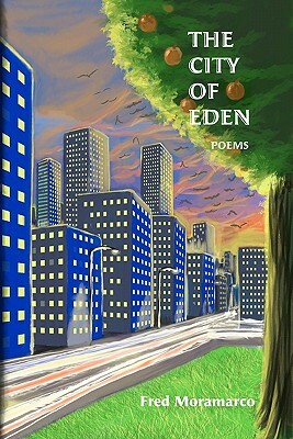 The City of Eden: Poems from a Life by Fred Moramarco
