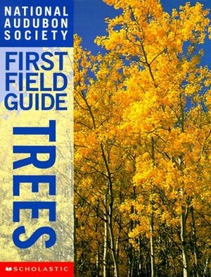 National Audubon Society First Field Guide Trees by Marjorie Burns
