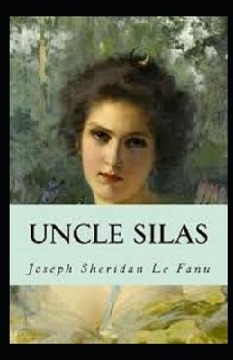 Uncle Silas Illustrated by J. Sheridan Le Fanu