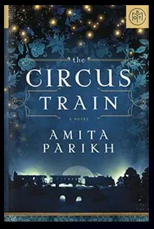 The Circus Train by Amita Parikh