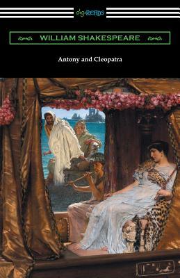 Antony and Cleopatra (Annotated by Henry N. Hudson with an Introduction by Charles Harold Herford) by William Shakespeare