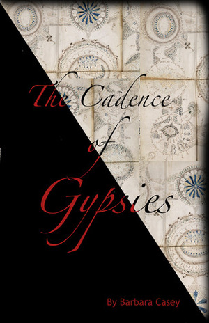 The Cadence of Gypsies by Barbara Casey