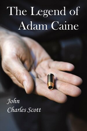 The Legend of Adam Caine by John Charles Scott
