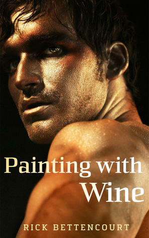 Painting with Wine by Rick Bettencourt