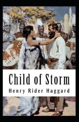 Child of Storm(Allan Quatermain #10) Annotated by H. Rider Haggard