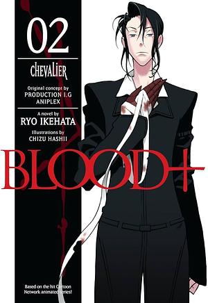 Blood+ Volume 2: Chevalier, Volume 2 by Ryp Ikehata, Ryō Ikehata