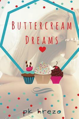 Buttercream Dreams by PK Hrezo