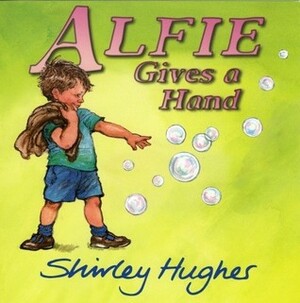 Alfie Gives a Hand by Shirley Hughes