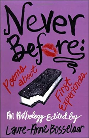 Never Before: Poems About First Experiences by Laure-Anne Bosselaar