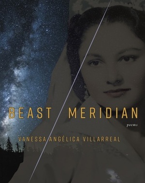 Beast Meridian by Vanessa Angelica Villarreal
