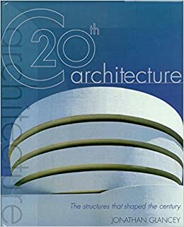 20th-Century Architecture by Jonathan Glancey