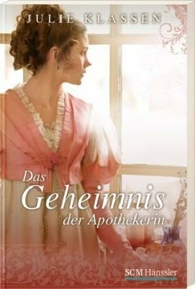 Das Geheimnis Der Apothekerin by Julie Klassen, Sieglinde Denzel, Susanne Naumann
