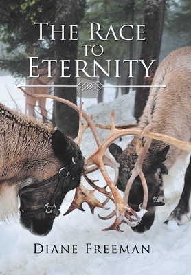 The Race to Eternity: With Eternal Consequences by Diane Freeman