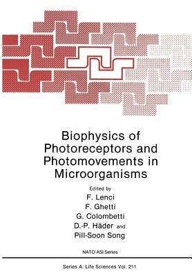 Biophysics of Photoreceptors and Photomovements in Microorganisms by 