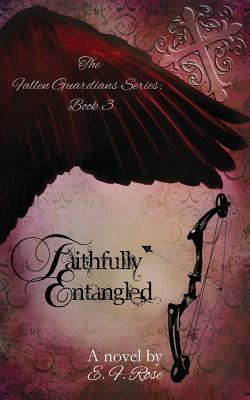 Faithfully Entangled by E.F. Rose