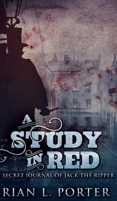 A Study In Red (The Study In Red Trilogy Book 1) by Brian L. Porter