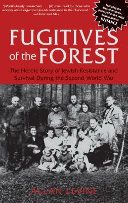 Fugitives of the Forest by Allan Levine