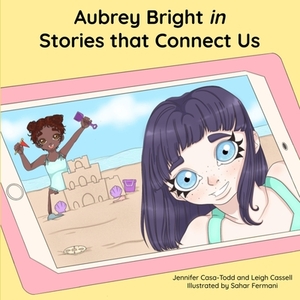 Aubrey Bright in Stories that Connect Us by Jennifer Casa-Todd, Leigh Cassell