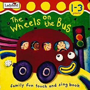 The Wheels On The Bus: Action Rhymes (I'm Learning About) by Moira Butterfield