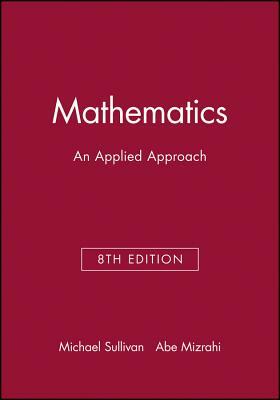 Technology Resource Manual to Accompany Mathematics: An Applied Approach, 8e by Michael Sullivan, Abshalom Mizrahi, Bill Ardis