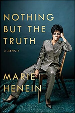 Nothing But the Truth by Marie Henein