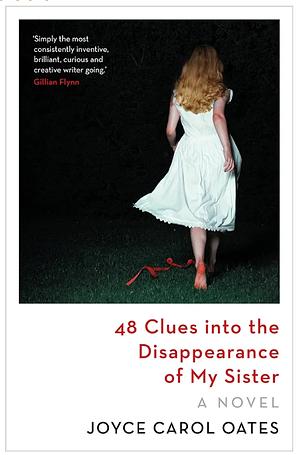 48 Clues into the Disappearance of My Sister by Joyce Carol Oates