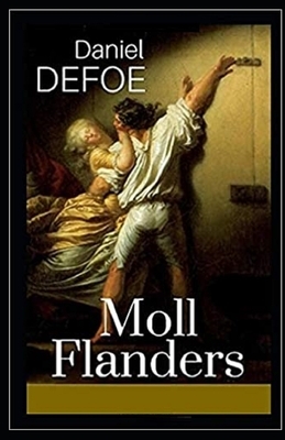 Moll Flanders Illustrated by Daniel Defoe