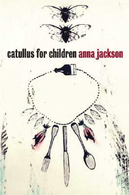 Catullus for Children by Anna Jackson