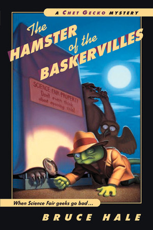 The Hamster of the Baskervilles: A Chet Gecko Mystery by Bruce Hale