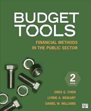 Budget Tools: Financial Methods in the Public Sector by Daniel W. Williams, Greg G. Chen, Lynne A. Weikart