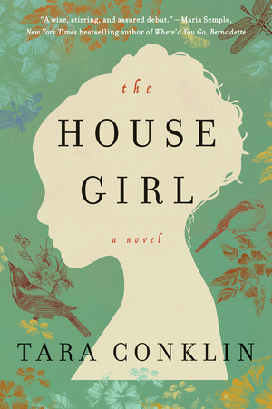 The House Girl by Tara Conklin