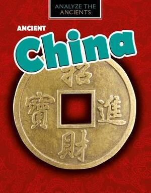 Ancient China by Louise A. Spilsbury