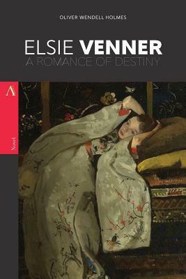 Elsie Venner: A Romance of Destiny by Oliver Wendell Holmes