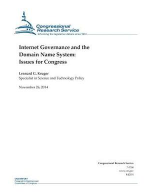 Internet Governance and the Domain Name System: Issues for Congress by Congressional Research Service