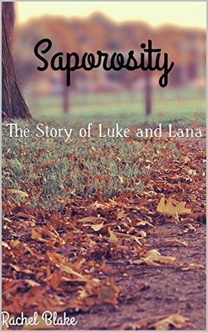Saporosity: The Story of Luke and Lana by Rachel Blake
