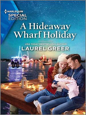A Hideaway Wharf Holiday by Laurel Greer