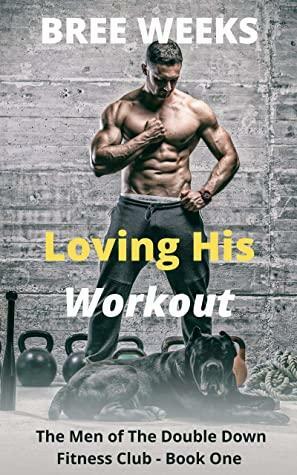 Loving His Workout by Bree Weeks