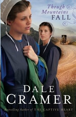 Though Mountains Fall by Dale Cramer