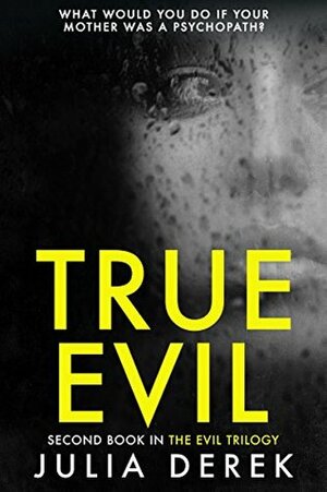 True Evil by Julia Derek