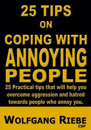 25 Ways of Coping with Annoying People by Wolfgang Riebe