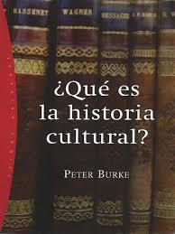 ¿Qué es la historia cultural? by Peter Burke