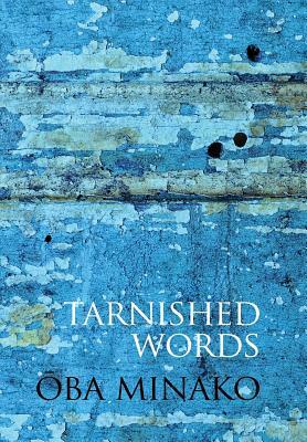 Tarnished Words: The Poetry of Oba Minako by Minako Oba