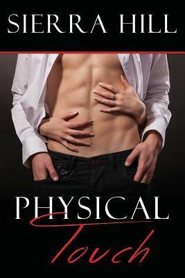 Physical Touch by Sierra Hill