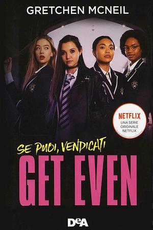 Get Even by Gretchen McNeil