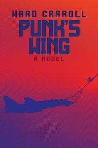 Punk's Wing by Ward Carrol