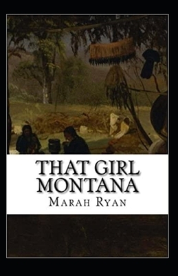 That Girl Montana Annotated by Marah Ellis Ryan