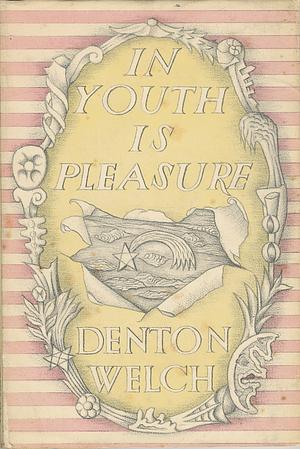 In Youth Is Pleasure by Denton Welch